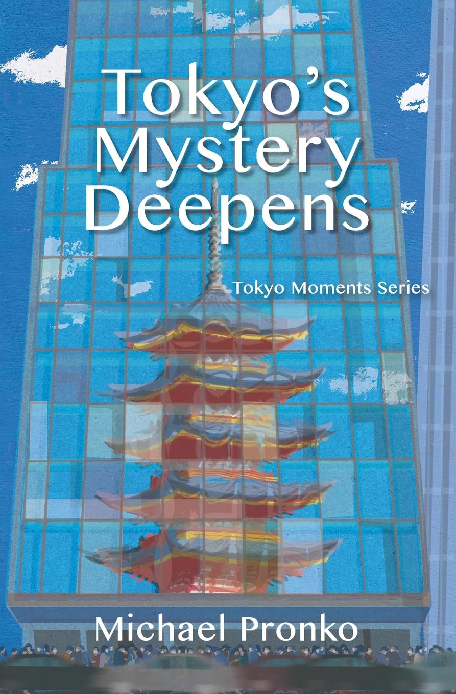 Tokyo's Mystery Deepens: Essays on tokyo Politics & Society