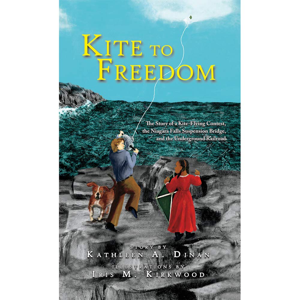 Kite to Freedom: The Story of a Kite-Flying Contest, the Niagara Falls Suspension Bridge, and the Underground Railroad Non-fiction