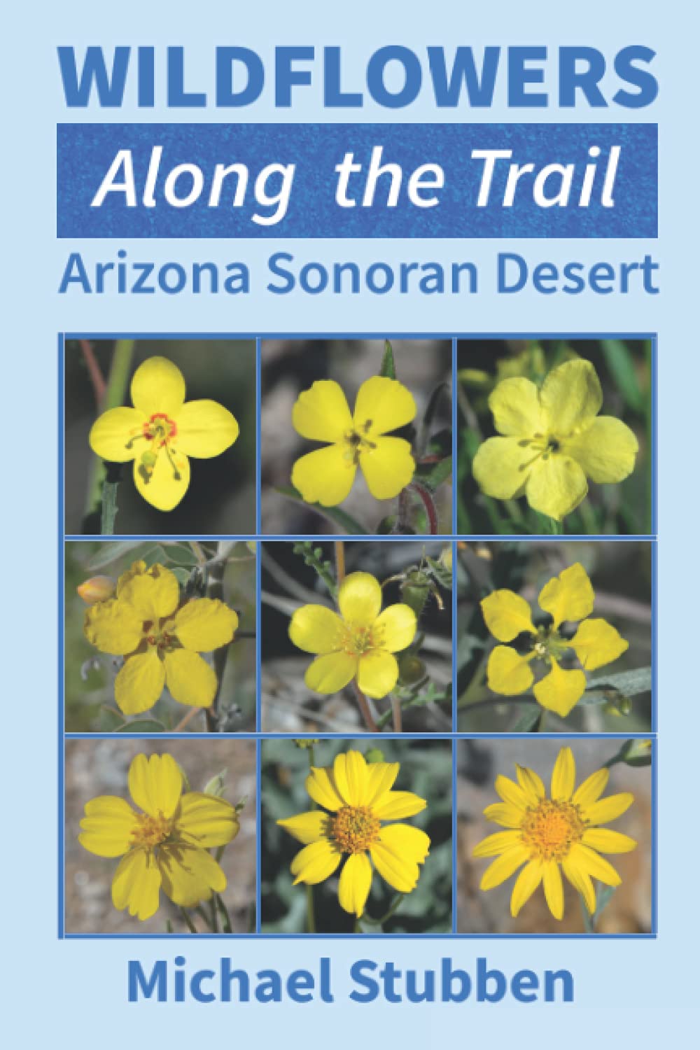 Wildflowers Along the Trail: Arizona Sonoran Desert Natural Sciences