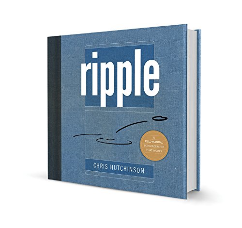 Ripple : A Field Manual for Leadership That Works Hardcover Books