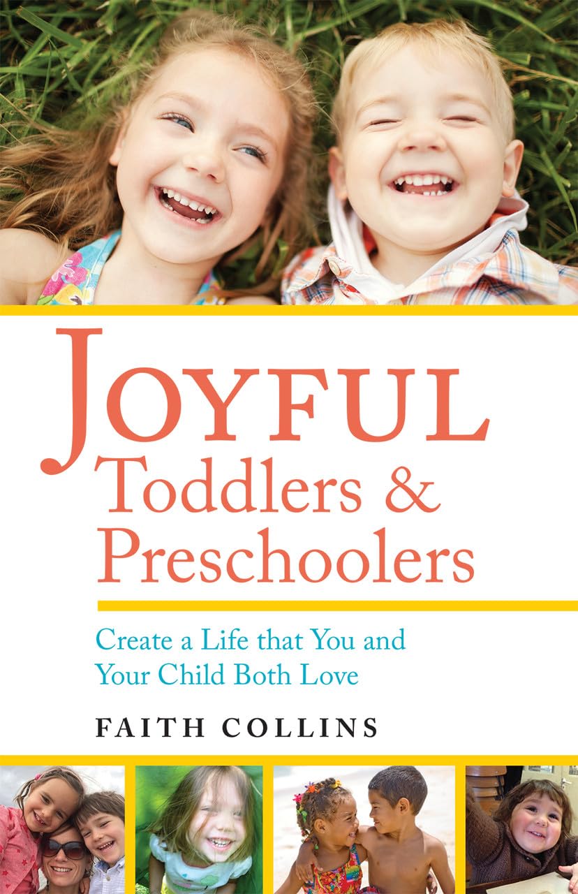 Joyful Toddlers and Preschoolers: Create a Life That You and Your Child Both Love Study Guides
