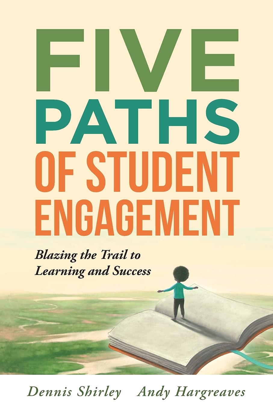 Five Paths of Student Engagement: Blazing the Trail to Learning and Success book