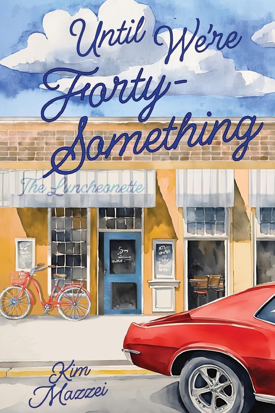 Until We're Forty Something Memories