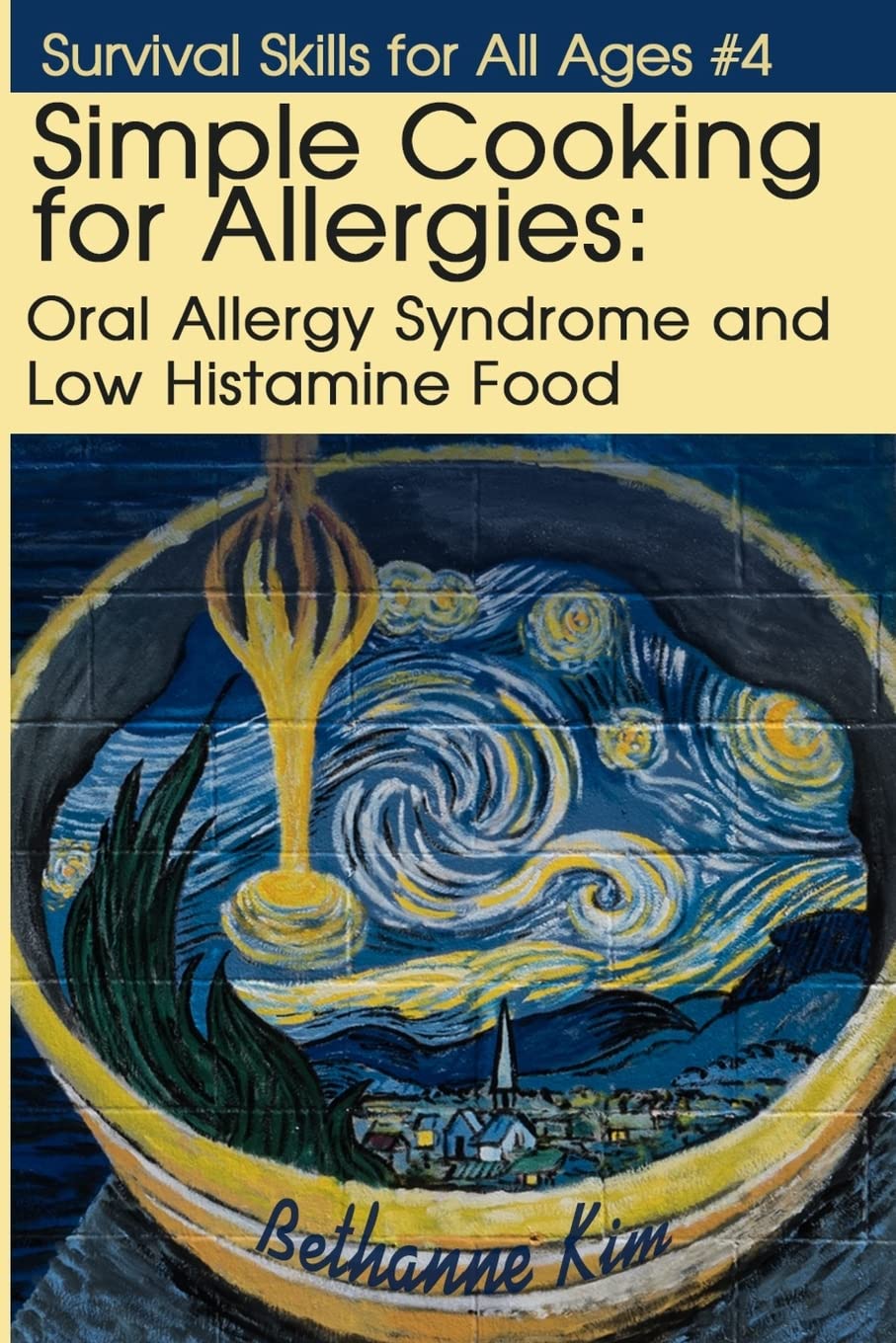 Simple Cooking for Allergies: Oral Allergy Syndrome and Low Histamine Food (Basic Life Skills, Band 4) Medicine