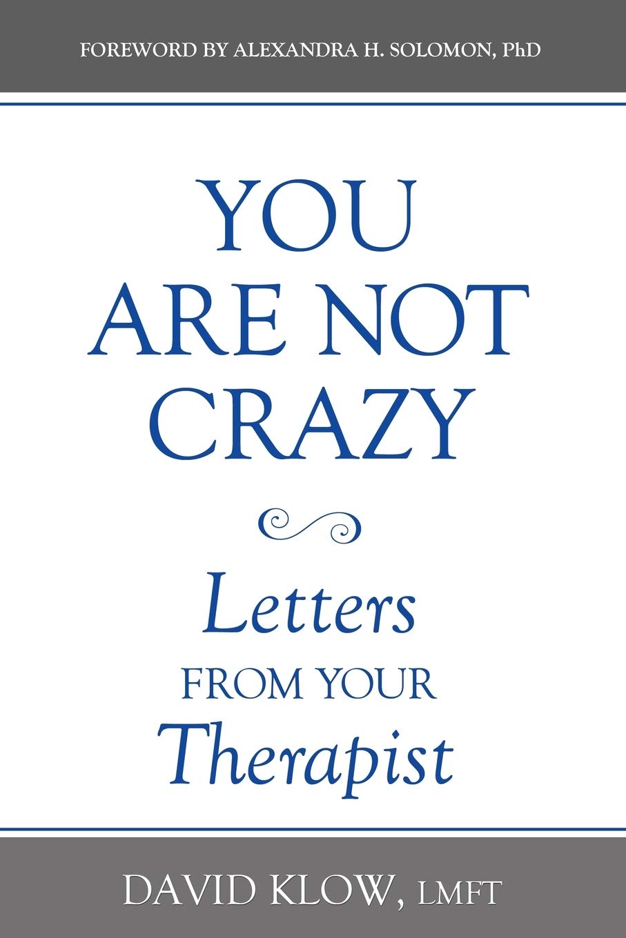 You Are Not Crazy: Letters from Your Therapist Medicine