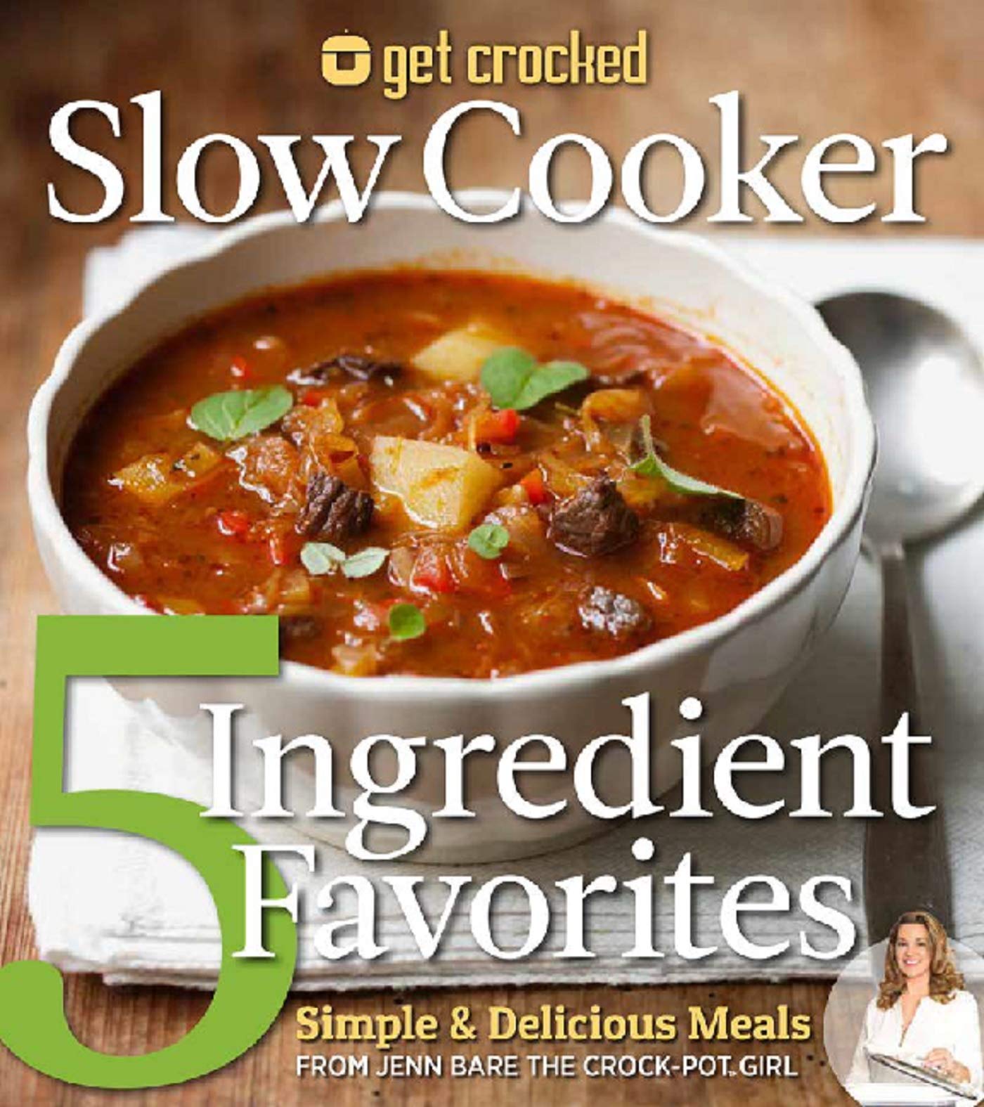 Get Crocked Slow Cooker 5 Ingredient Favorites: Simple & Delicious Meals Leisure, Home & Garden