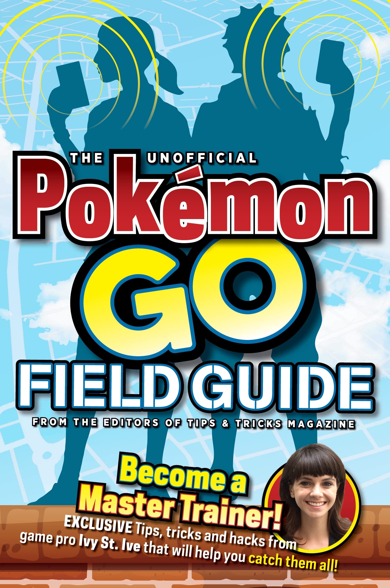 The Unofficial Pokemon Go Field Guide Tiptoi & Games