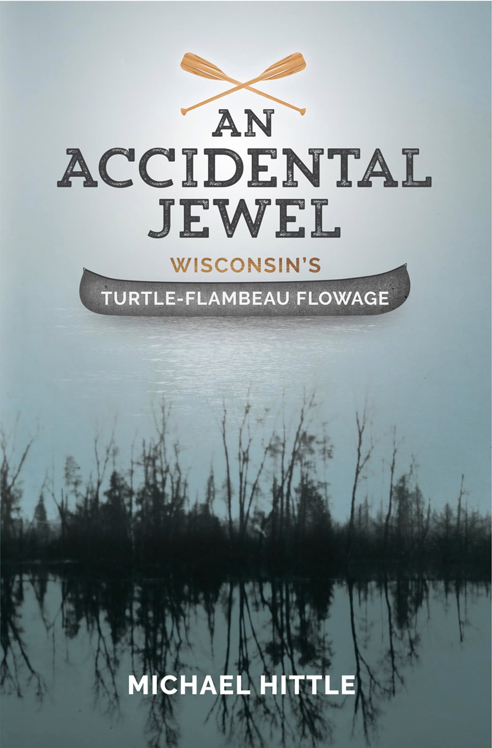 An Accidental Jewel: Wisconsin's Turtle-Flambeau Flowage Social Sciences