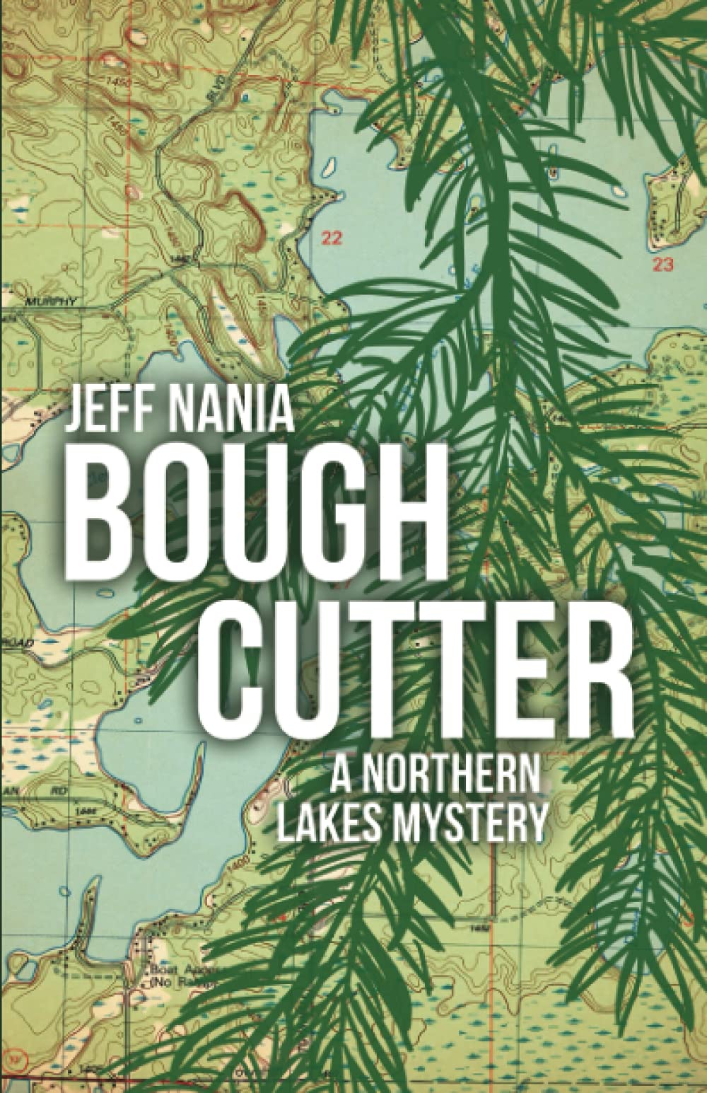 Bough Cutter: A Northern Lakes Mystery (John Cabrelli Northern Lakes Mysteries, Band 3) Contemporary literature