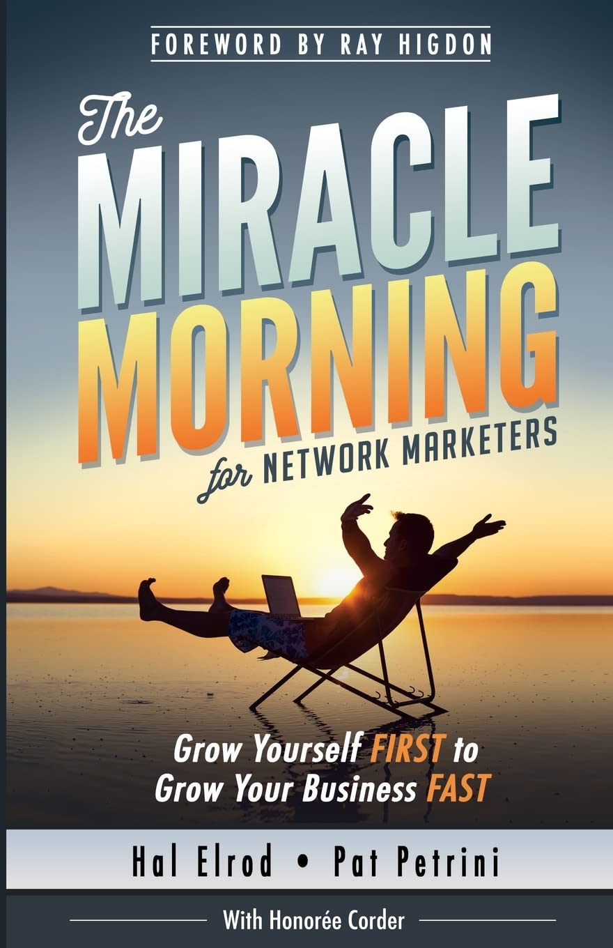 The Miracle Morning for Network Marketers: Grow Yourself FIRST to Grow Your Business Fast book