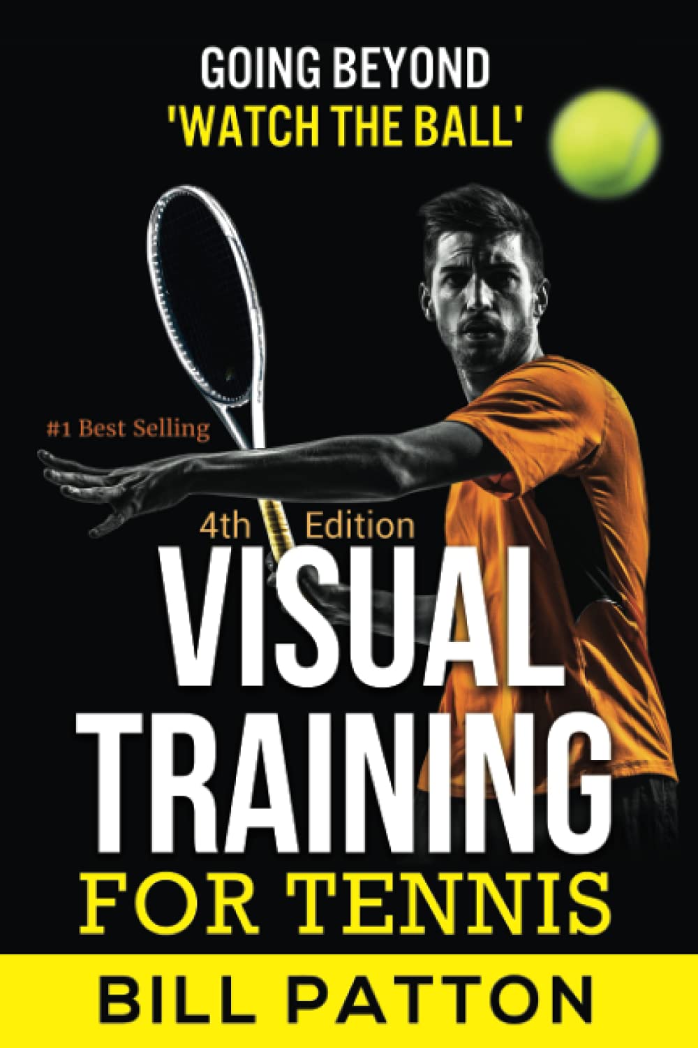 Visual Training for Tennis: The Complete Guide To Tips, Tricks, Skills and Drills for Best Vision Of The Ball Medicine