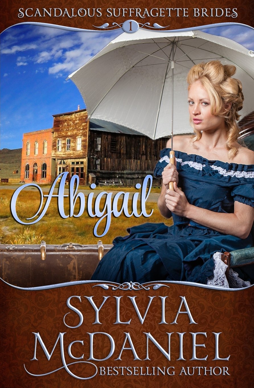 Abigail: Scandalous Suffragette Brides: Western Historical Romance Historical Fiction