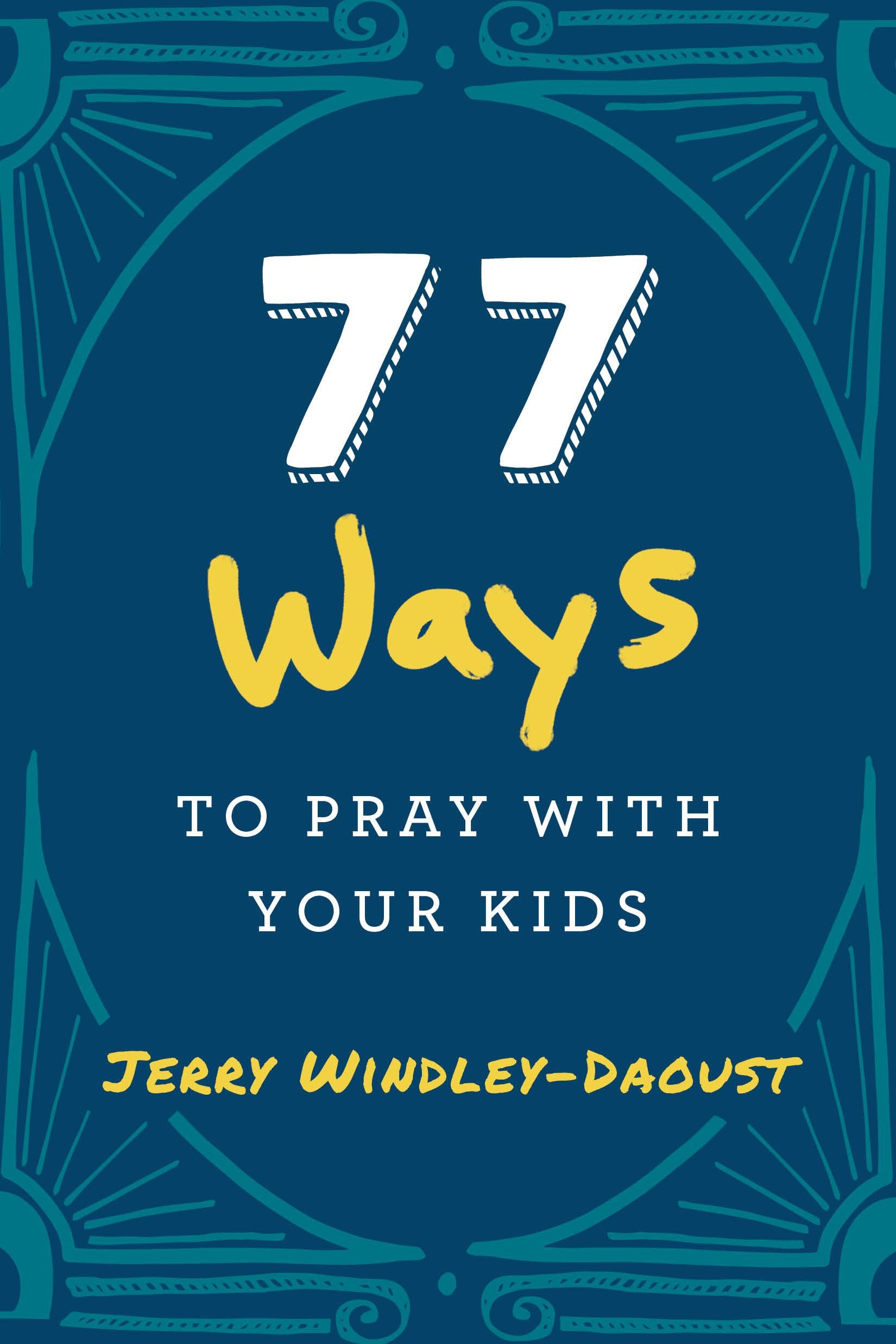 77 Ways to Pray with Your Kids Books