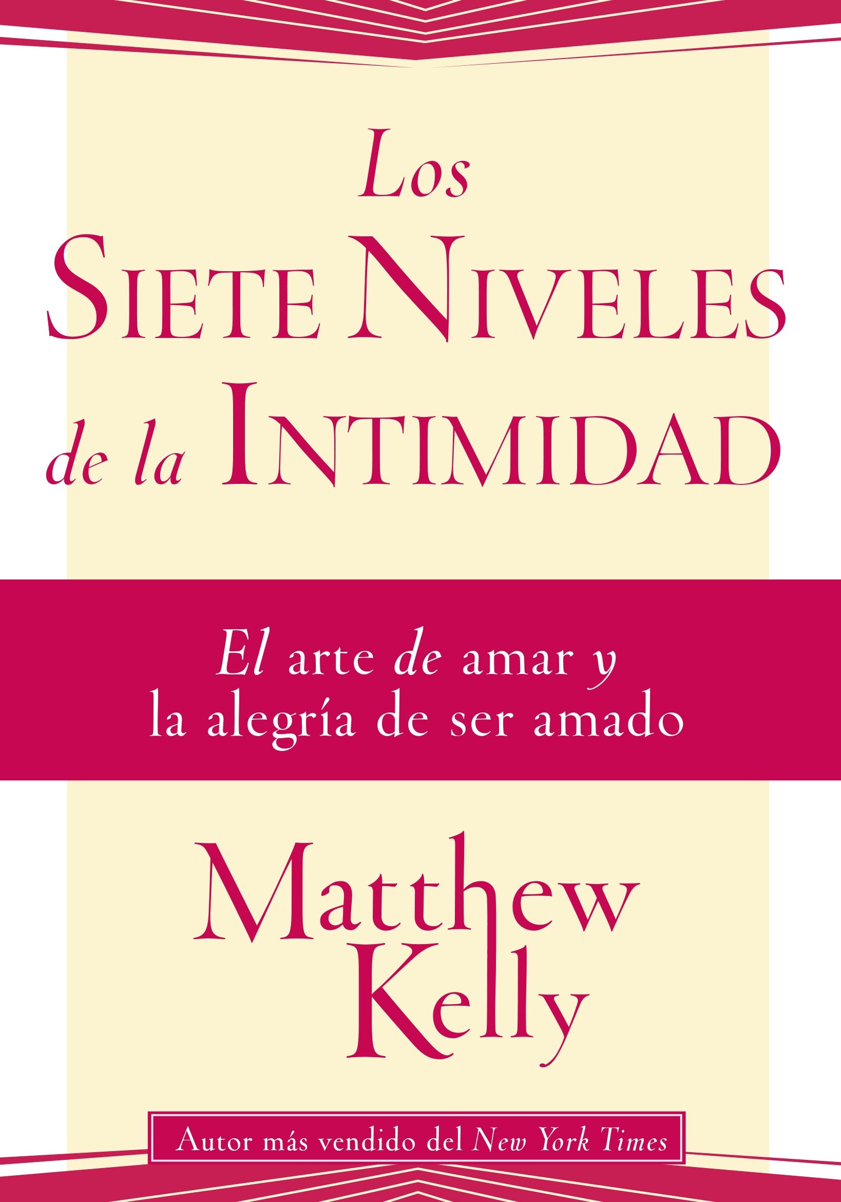 Los Siete Niveles de la Intimidad: El Arte de Amar y La Alegria de Ser Amado (The Seven Levels of Intimacy Spanish Edition) Books