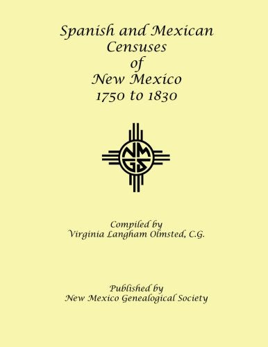 Spanish and Mexican Censuses of New Mexico 1750-1830 Reference Books