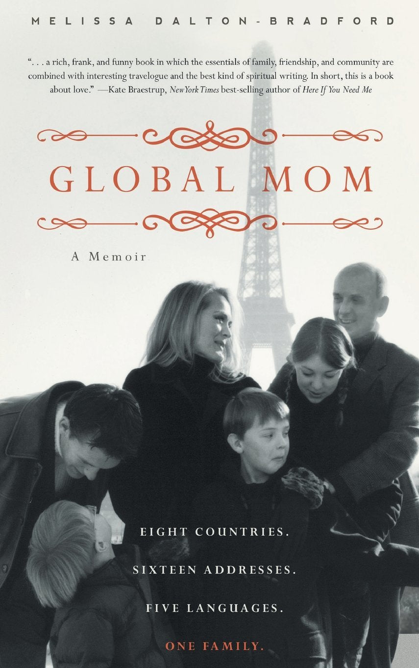 Global Mom: Eight Countries, Sixteen Addresses, Five Languages, One Family Memories