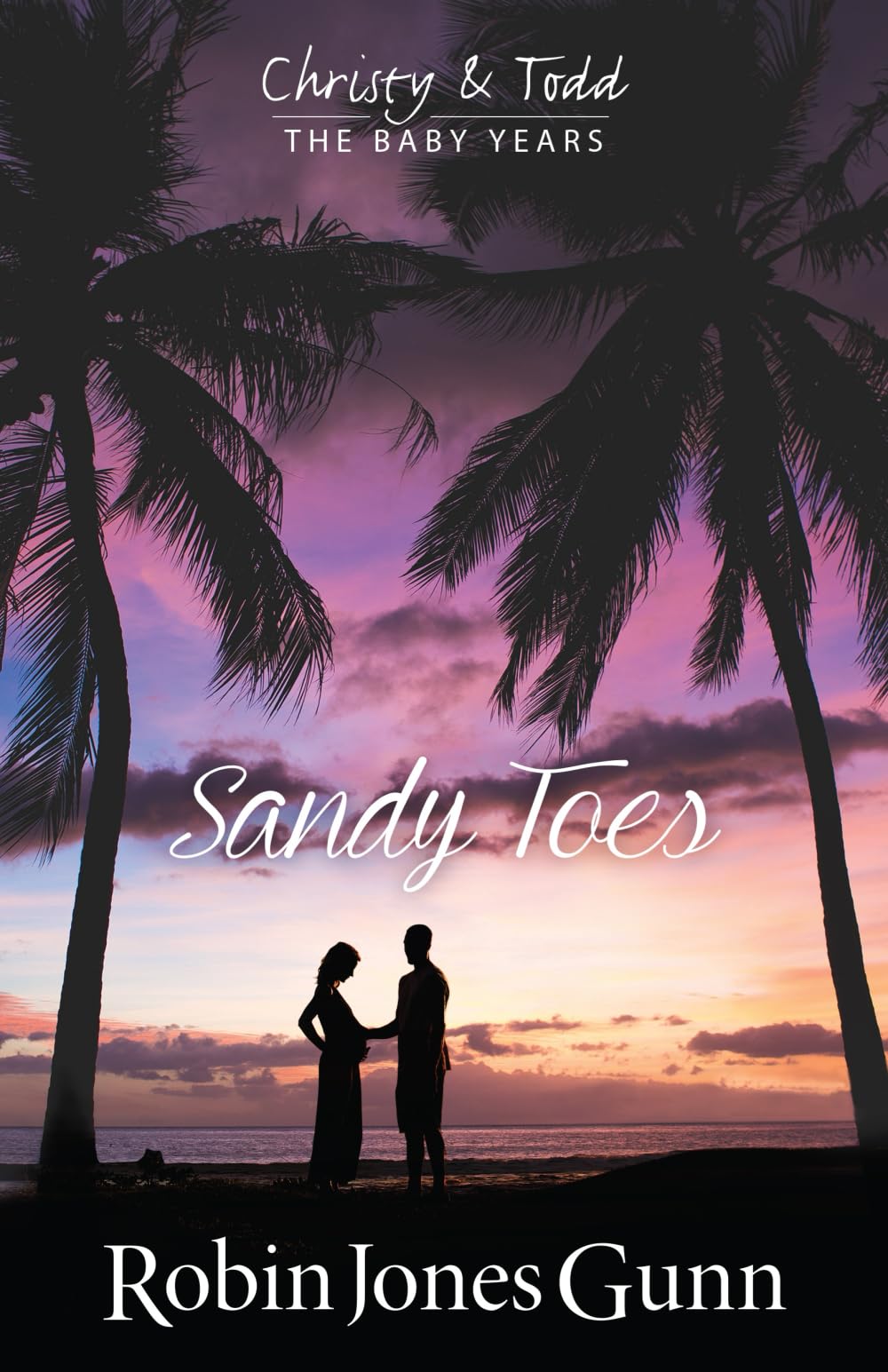 Sandy Toes: Christy & Todd: the Baby Years #1 New Adult