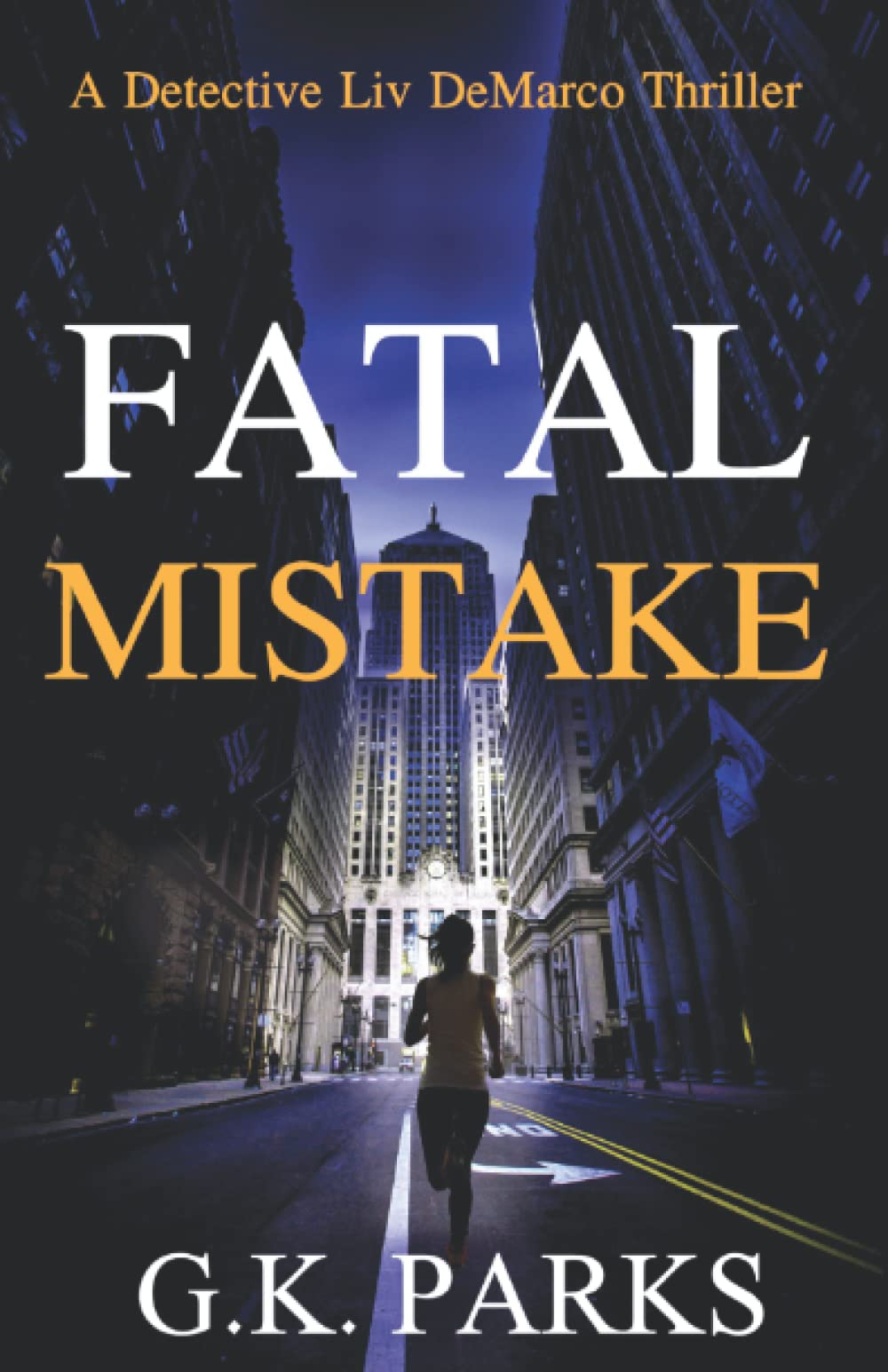 Fatal Mistake: A Detective Liv DeMarco Thriller Detective & CSI