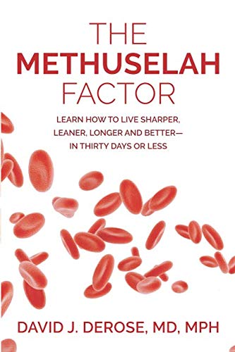 The Methuselah Factor: Learn How to Live Sharper, Leaner, Longer, and Better--in Thirty Days or Less Health, Nutrition & Fitness