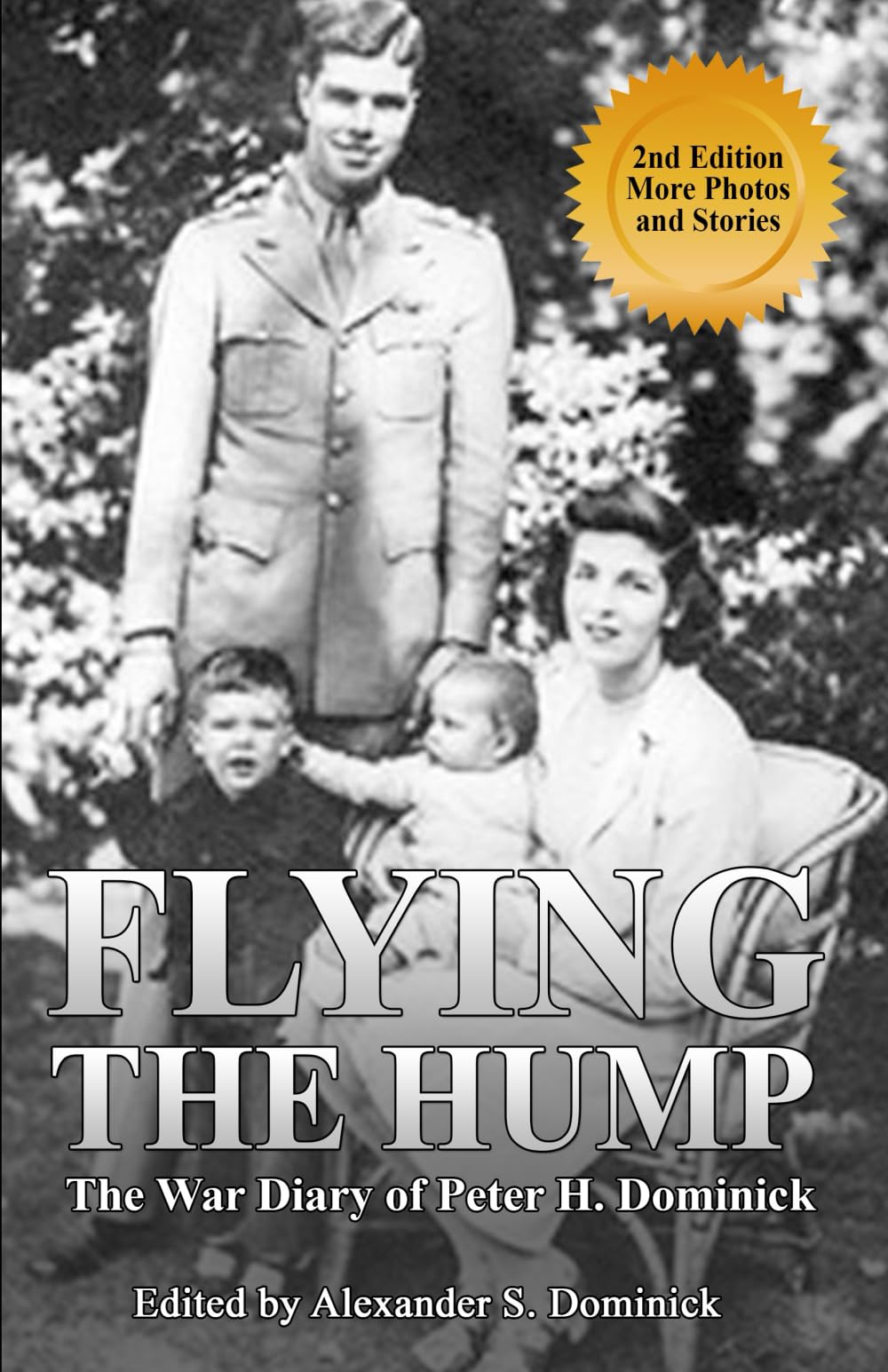 Flying the Hump: The War Diary of Peter H. Dominick Biographies & Memoirs
