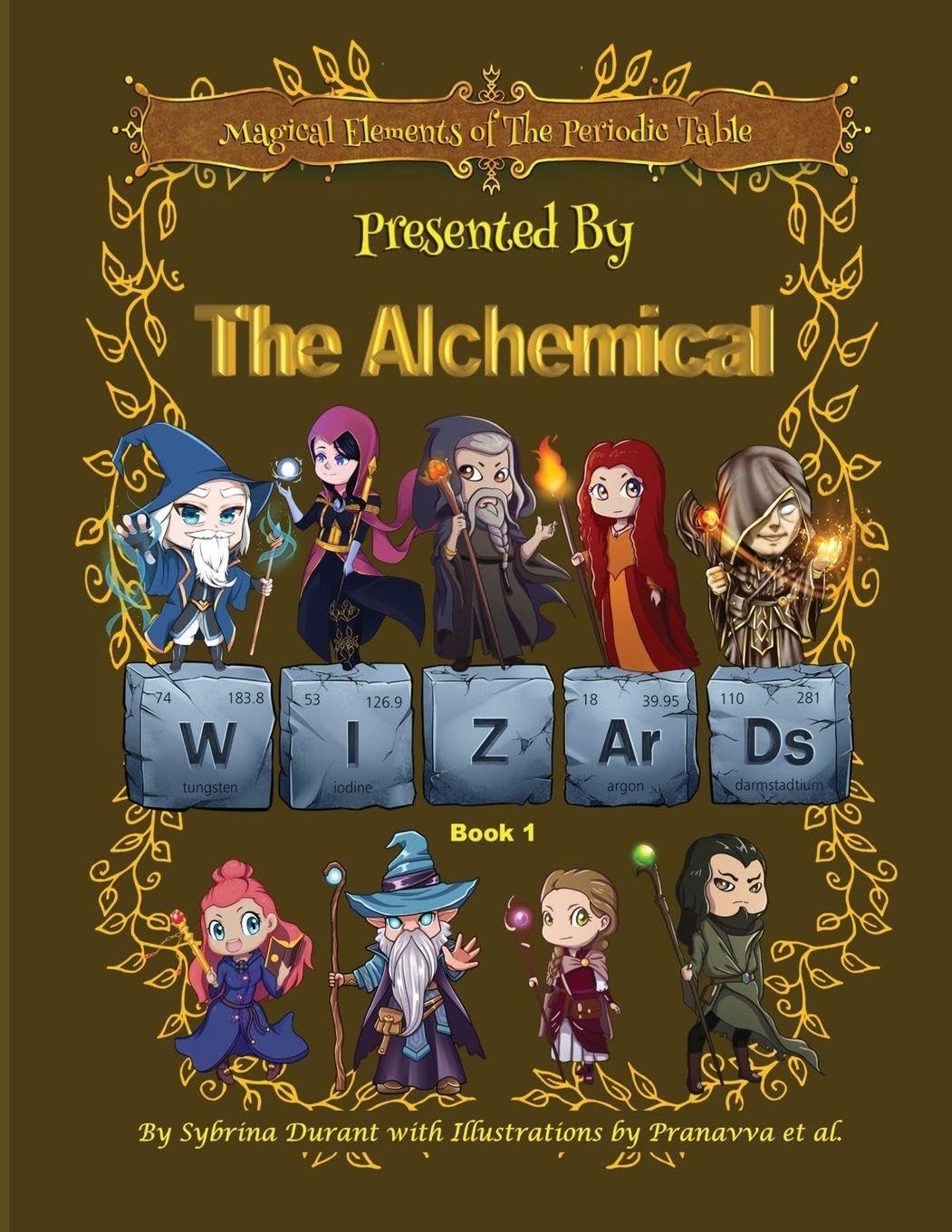 Magical Elements of the Periodic Table Presented by the Alchemical Wizards Bk1 Non-fiction