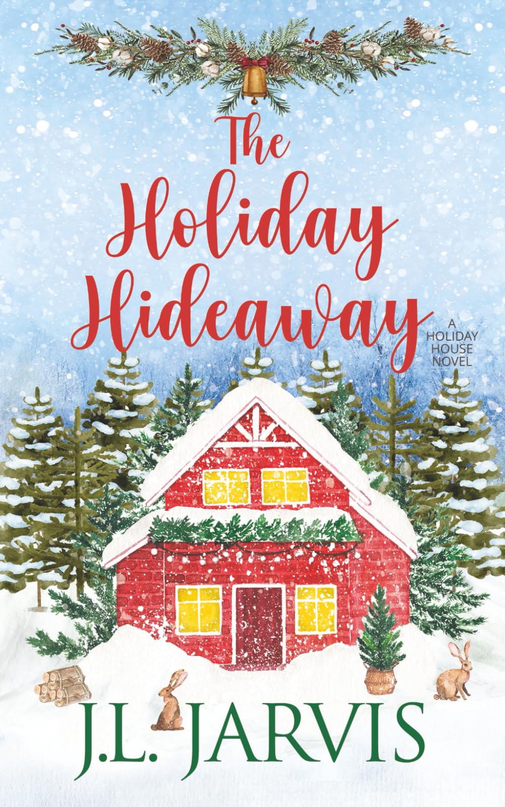 The Holiday Hideaway: A Holiday House Novel book