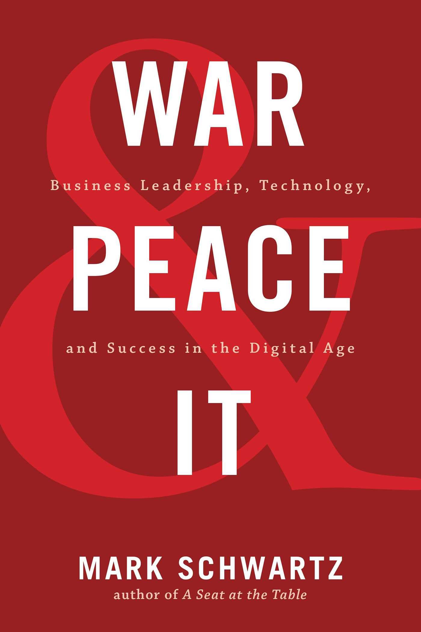 War and Peace and IT: Business Leadership, Technology, and Success in the Digital Age Art & Literature
