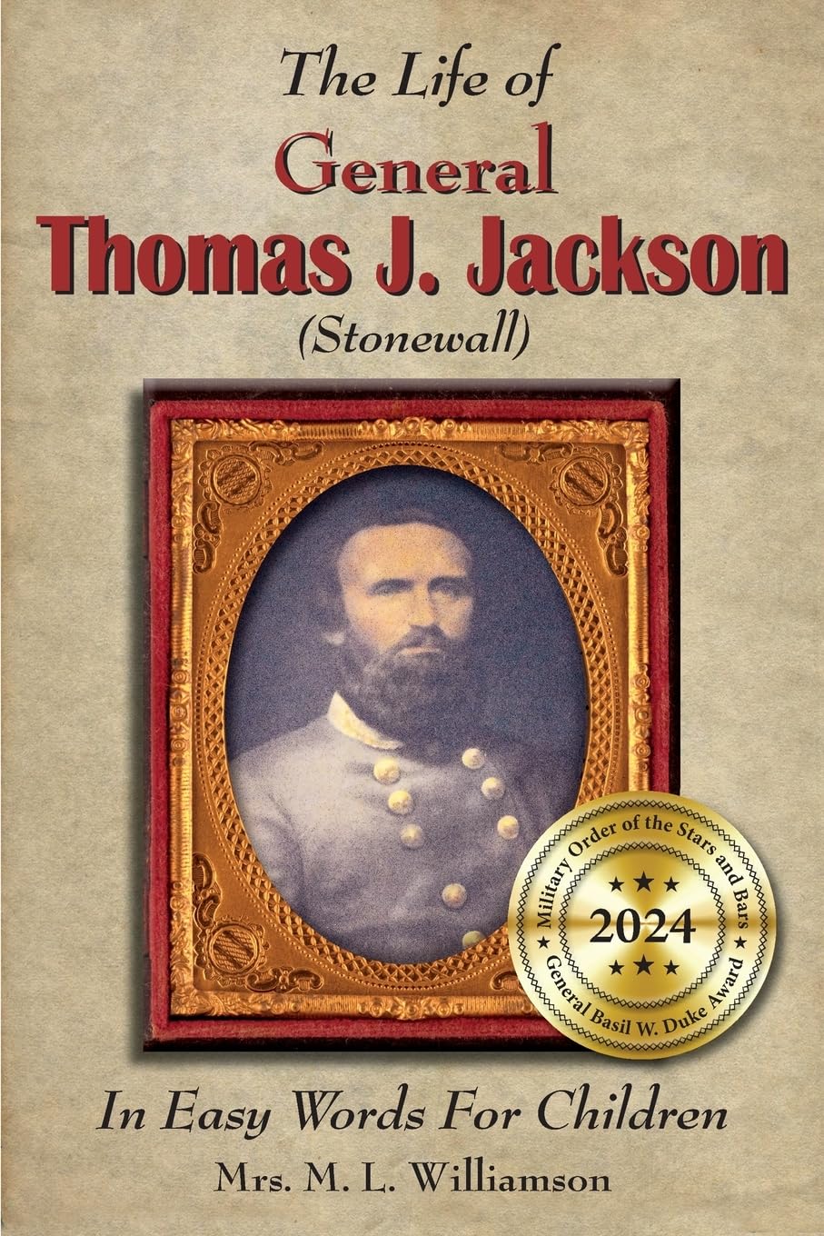 The Life of General Thomas J. Jackson In Easy Words for the Young Politics & History