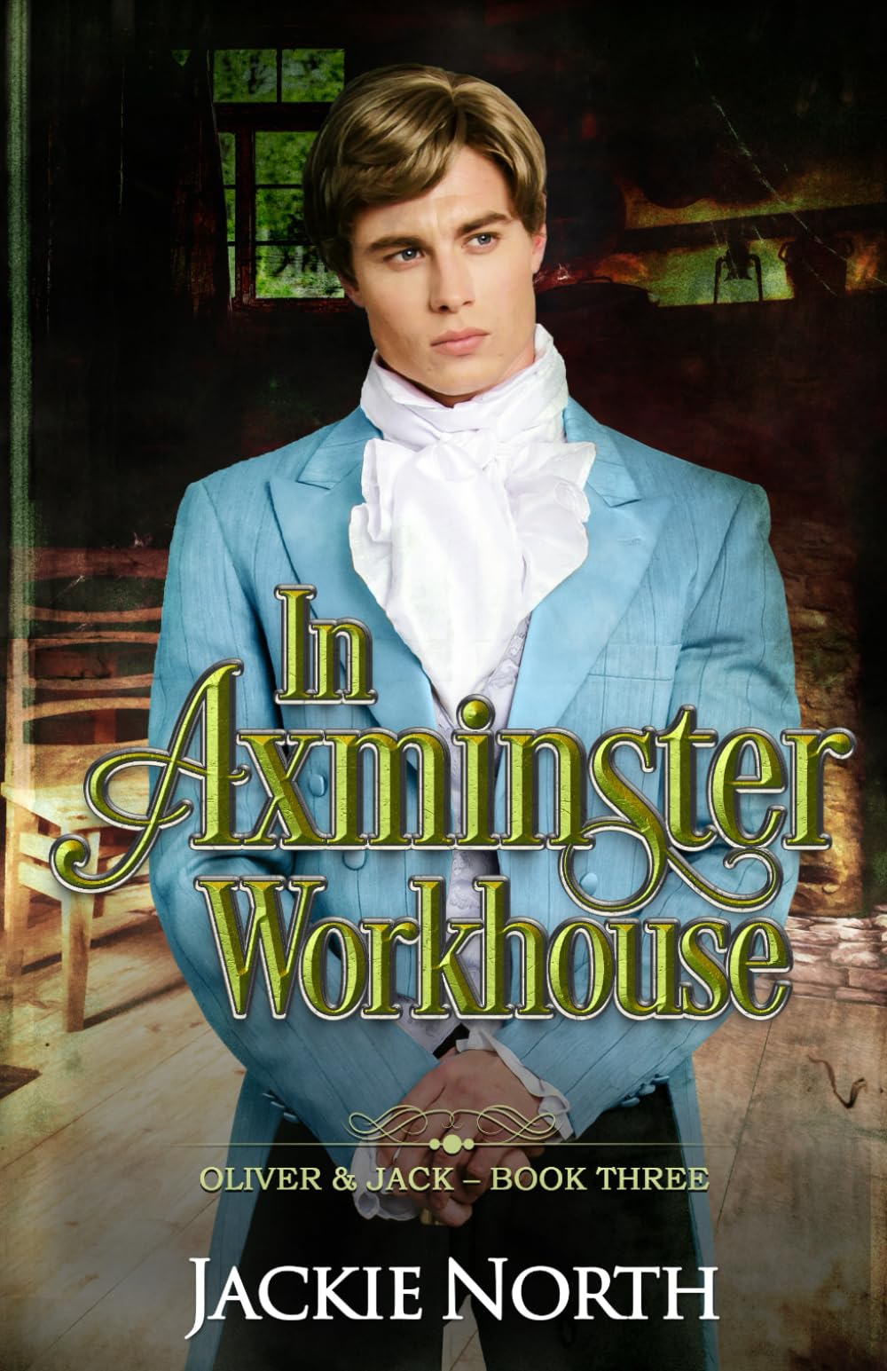 In Axminster Workhouse: A Gay M/M Historical Romance (Oliver & Jack, Band 3) LGBTQ+