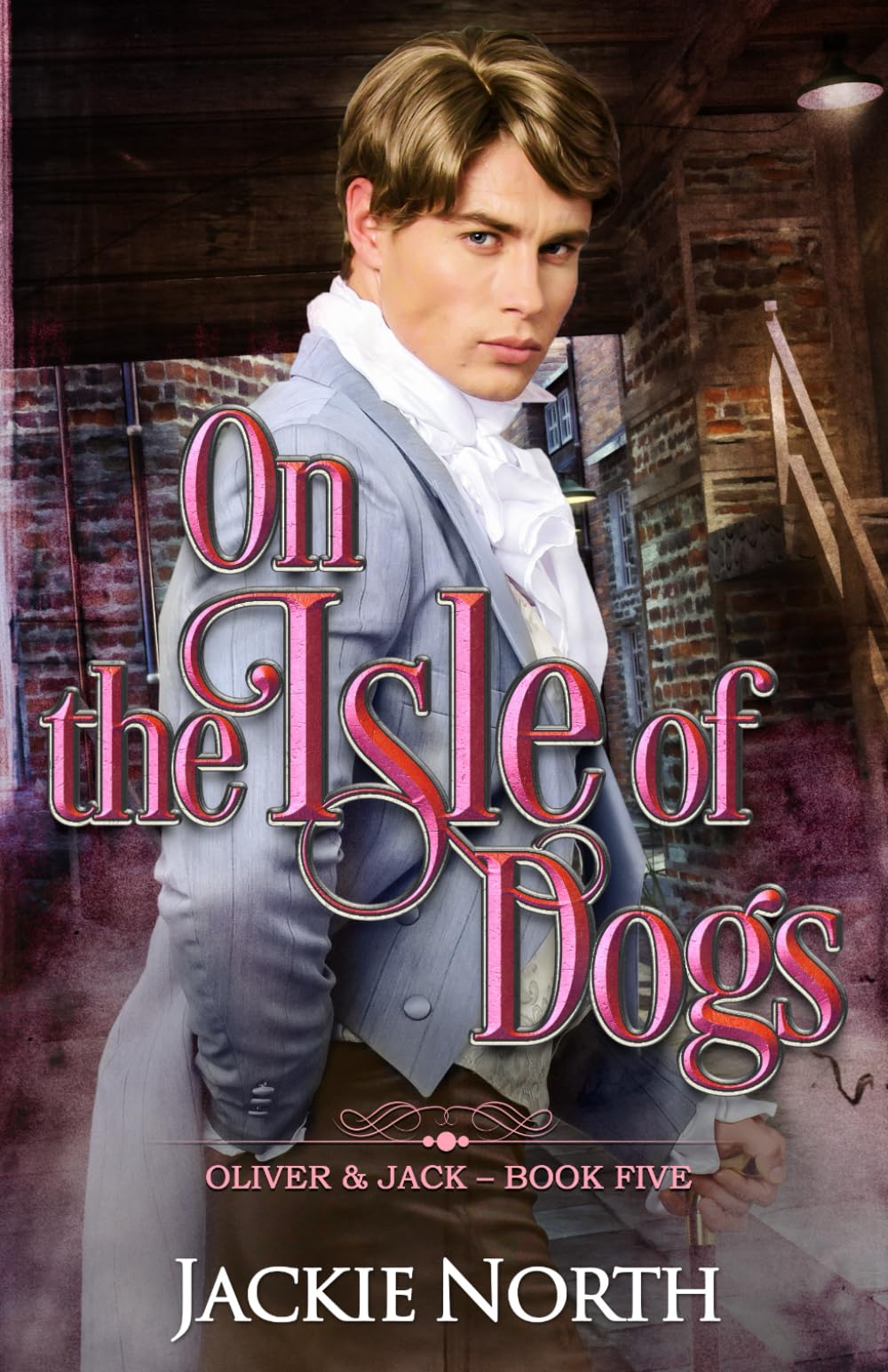 On the Isle of Dogs: A Gay M/M Historical Romance (Oliver & Jack, Band 5) LGBTQ+