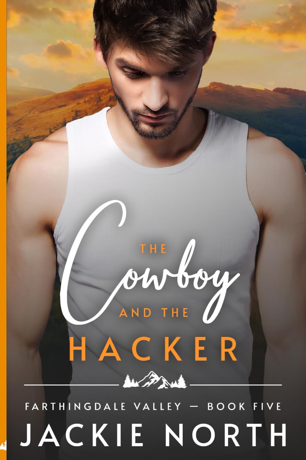 The Cowboy and the Hacker: A Gay M/M Cowboy Romance (Farthingdale Valley, Band 5) LGBTQ+