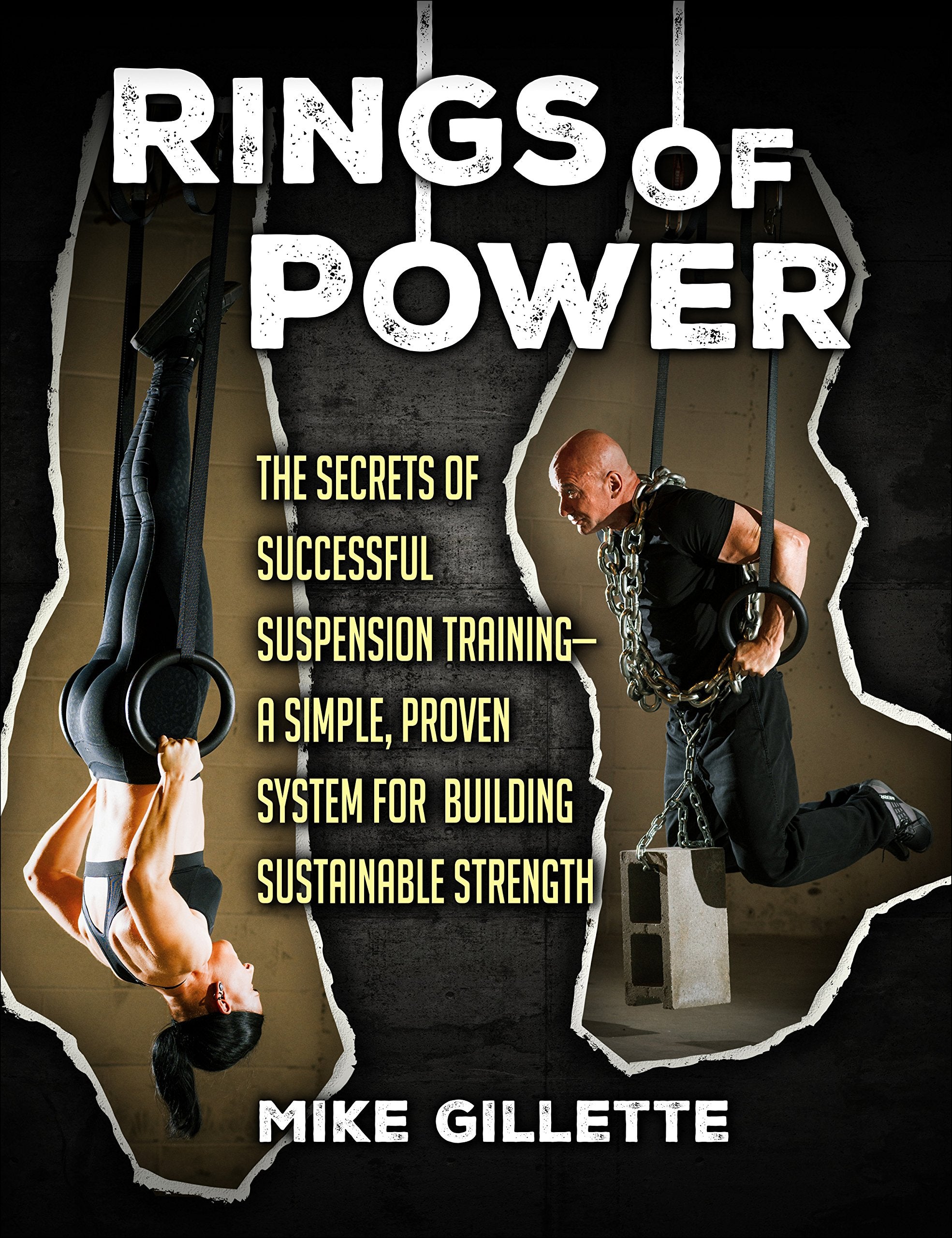 Rings of Power - The Secrets of Successful Suspension Training - A Simple, Proven System for Building Sustainable Strength Health, Nutrition & Fitness