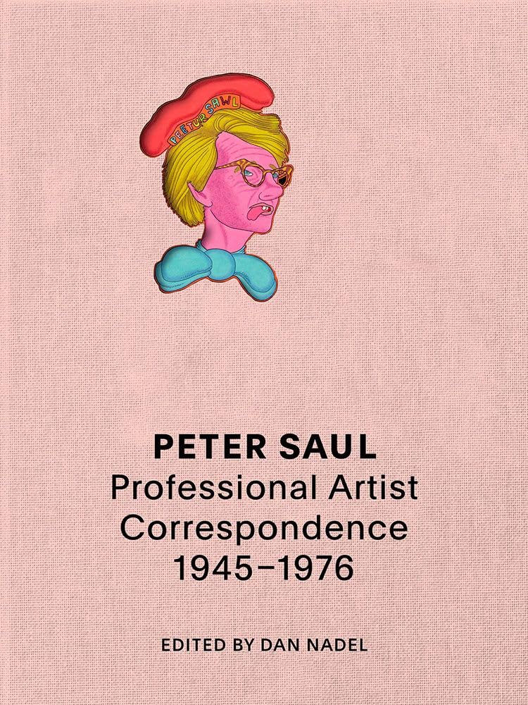 Peter Saul : Professional Artist Correspondence, 1945-1976 Contemporary literature