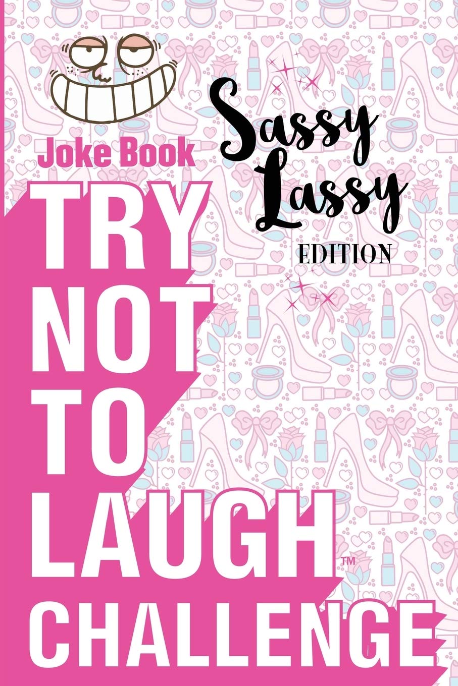 Try Not to Laugh Challenge - Sassy Lassy Edition: A Hilarious and Interactive Joke Book for Girls Age 6, 7, 8, 9, 10, 11, and 12 Years Old: A ... 12 Years Old: A Wonderful Idea for Christmas Education