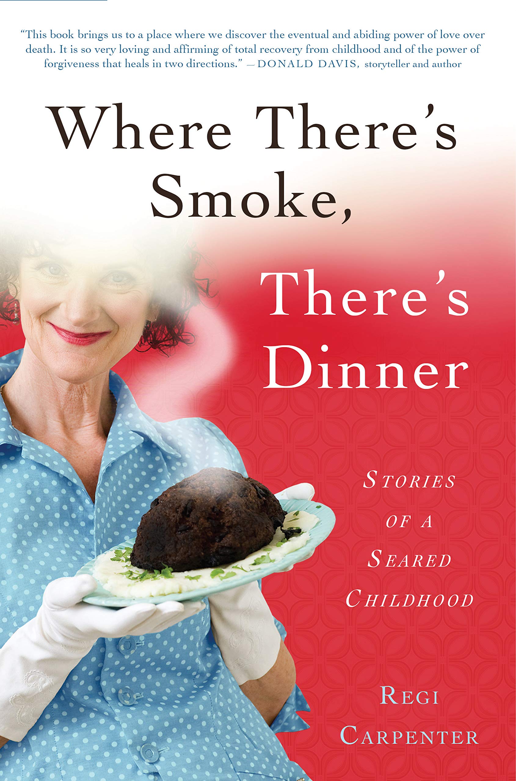 Where There's Smoke, There's Dinner: Stories of a Seared Childhood Art & Literature