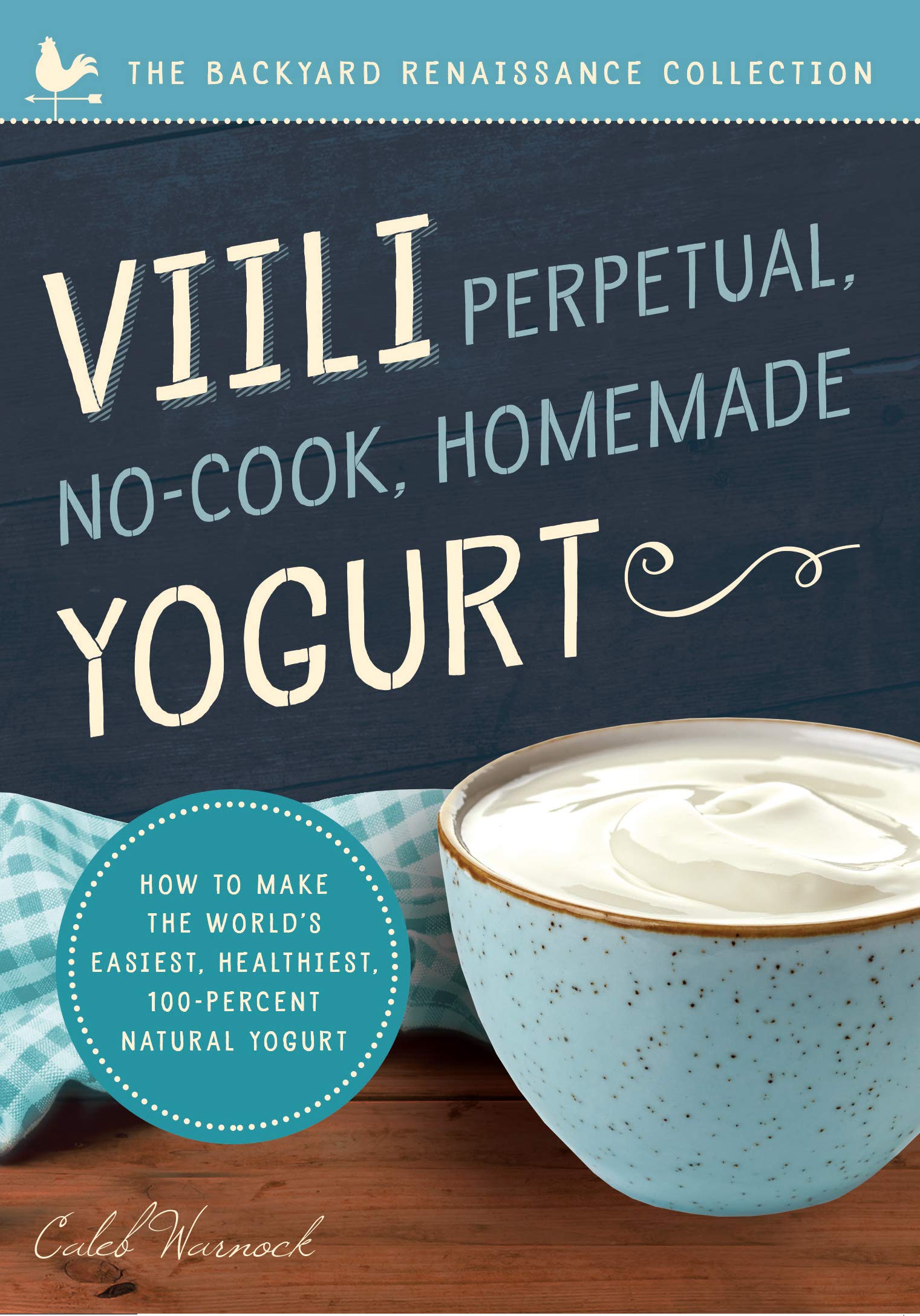 Viili Perpetual, No-Cook, Homemade Yogurt: How to Make the World’s Easiest, Healthiest, 100-Percent Natural Yogurt Home & Household