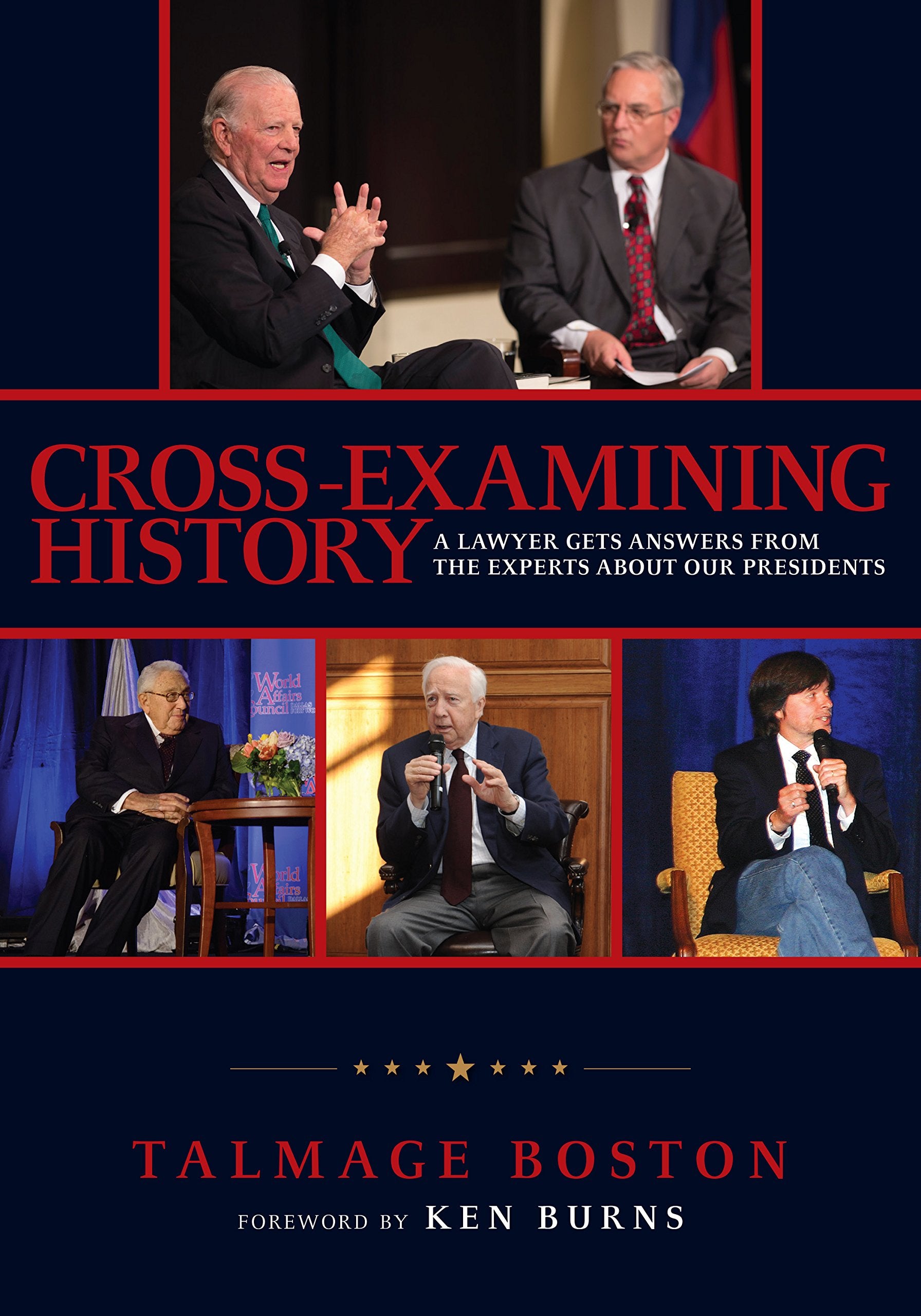 Cross-Examining History: A Lawyer Gets Answers from the Experts about Our Presidents Memories