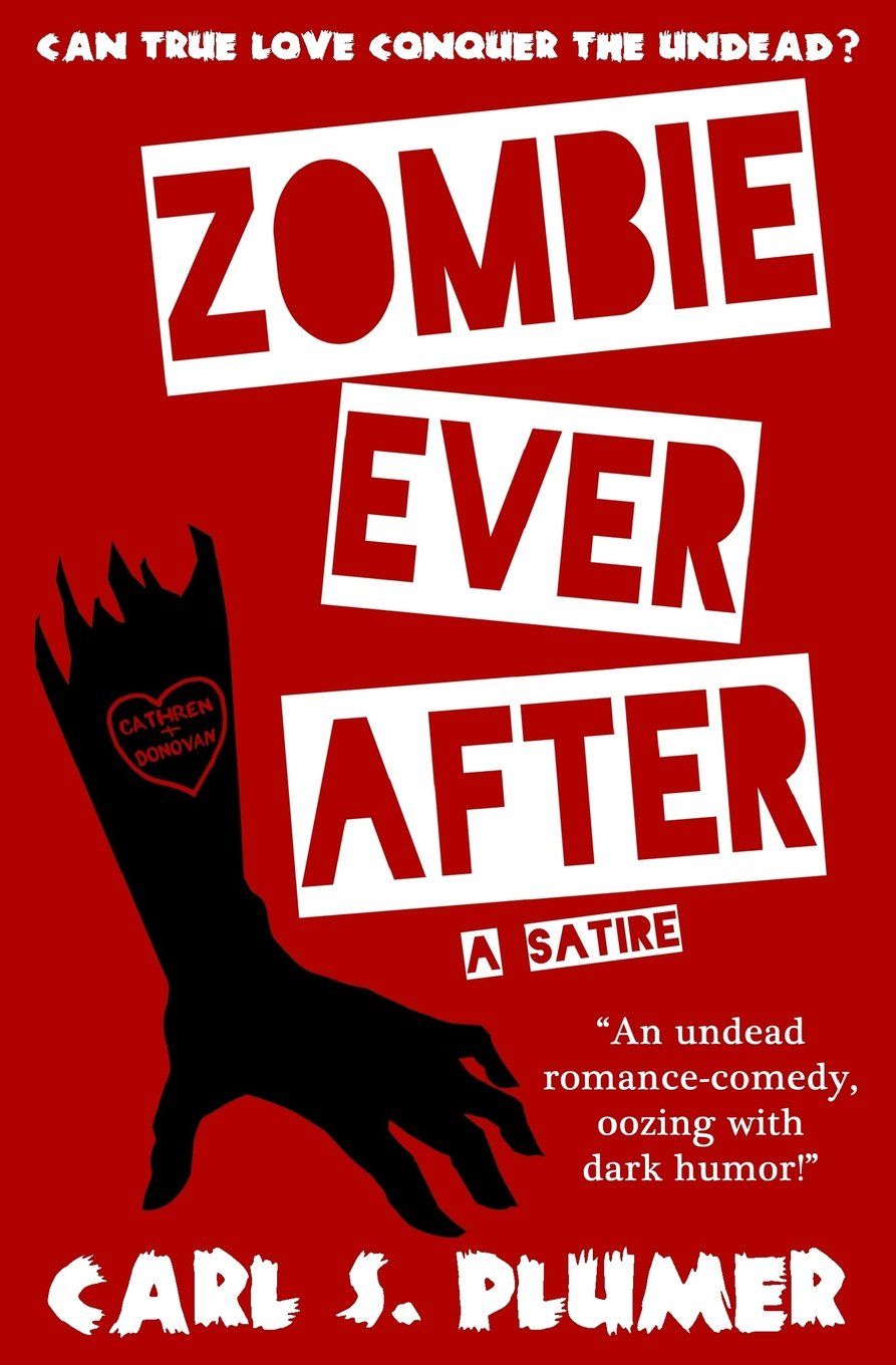 ZOMBIE EVER AFTER: An Undead Zombie Romance, Oozing With Dark Humor: Can True Love Conquer the Undead? Humour & Satire