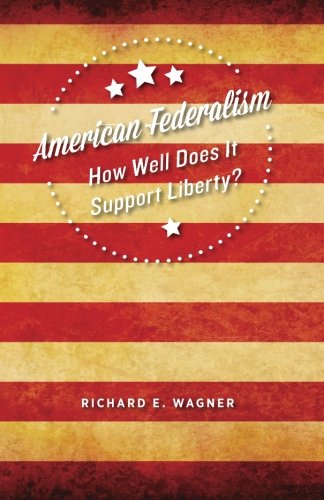 American Federalism: How Well Does It Support Liberty? Social Sciences
