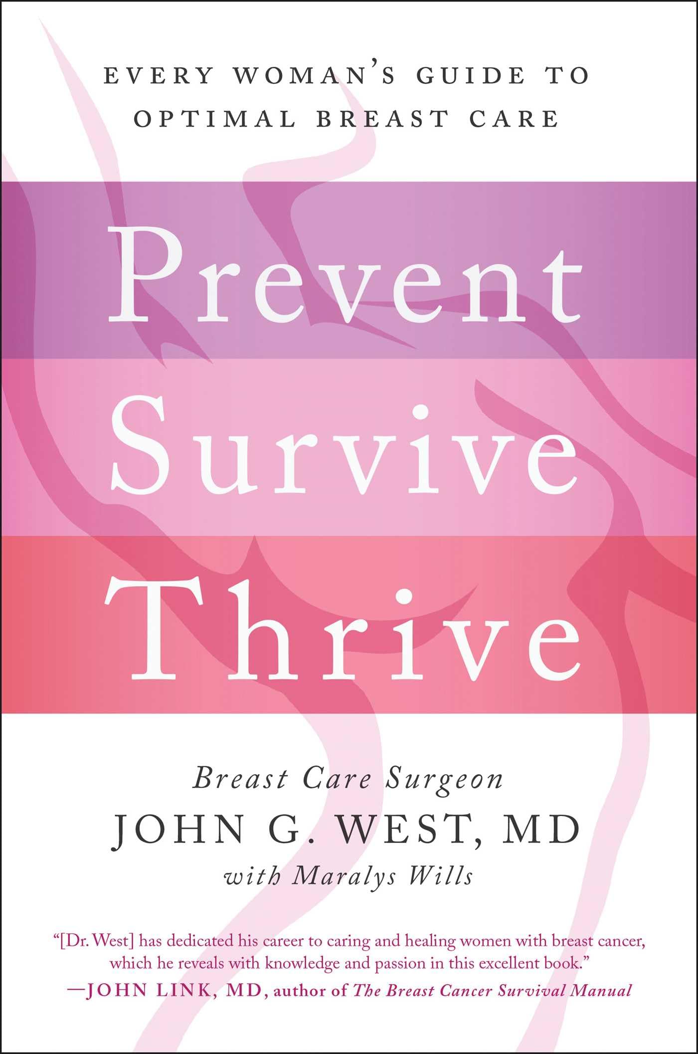 Prevent, Survive, Thrive: Every Woman's Guide to Optimal Breast Care Medicine