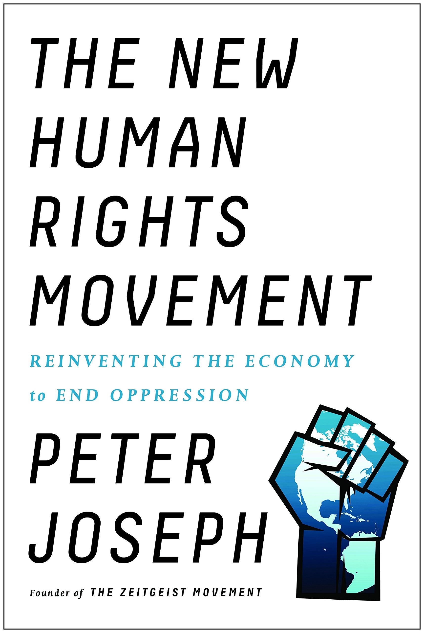 The New Human Rights Movement: Reinventing the Economy to End Oppression book