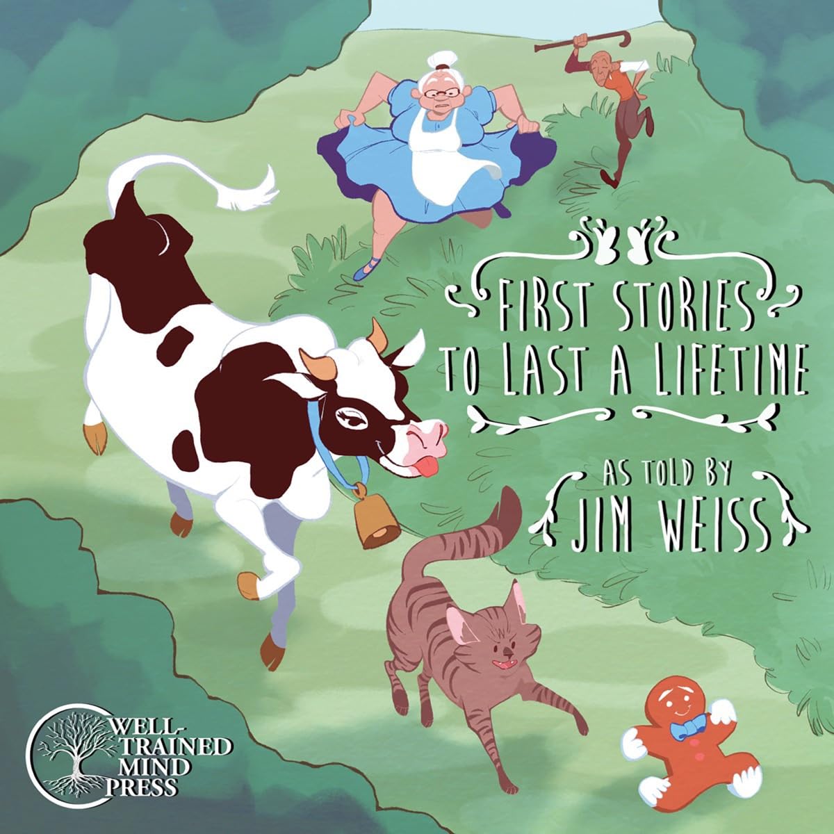 First Stories to Last a Lifetime Fairy Tales & Legends