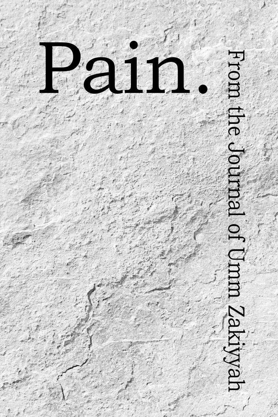 Pain. From the Journal of Umm Zakiyyah Health, Nutrition & Fitness