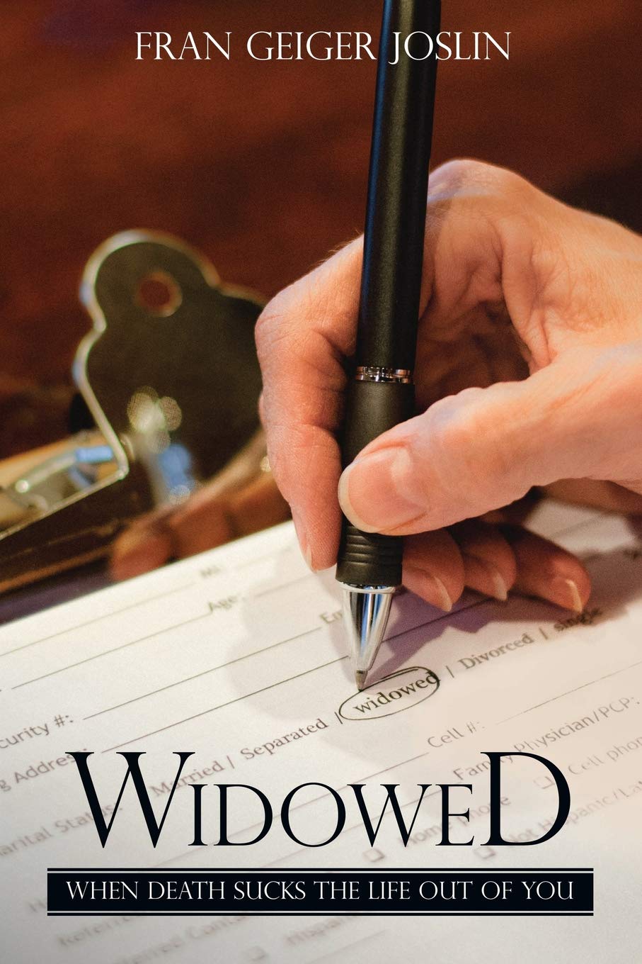 Widowed: When Death Sucks the Life Out of You Business, Finance & Career