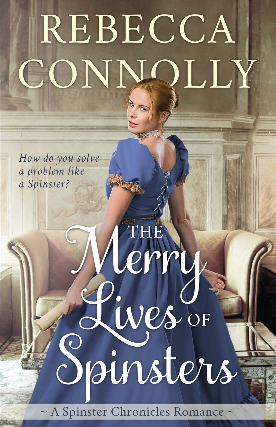 The Merry Lives of Spinsters (Spinster Chronicles, Book 1) Humour & Satire