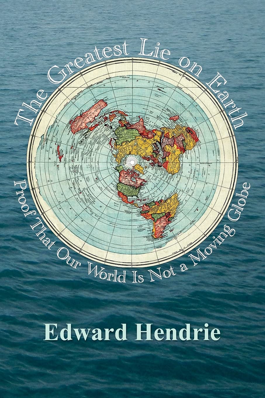 The Greatest Lie on Earth: Proof That Our World Is Not a Moving Globe Social Sciences