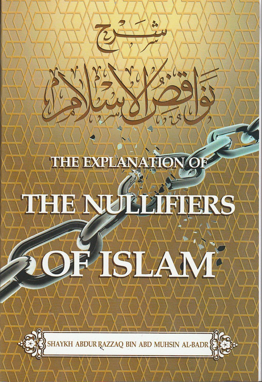 THE EXPLANATION OF THE NULLIFIERS OF ISLAM Religion & Esotericism