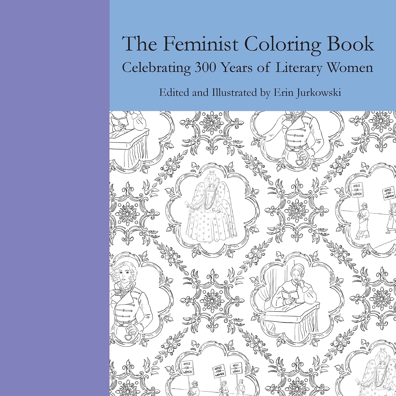 The Feminist Coloring Book: Celebrating 300 Years of Literary Women book