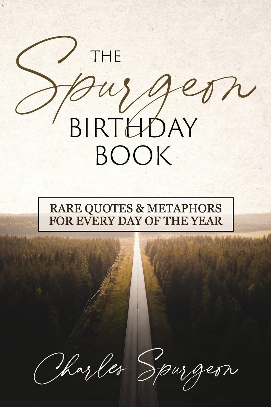The Spurgeon Birthday Book: Rare Quotes and Metaphors for Every Day of the Year Social Sciences