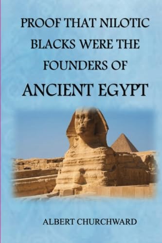 Proof That Nilotic Blacks Were The Founders Of Ancient Egypt Politics & History